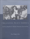 Organizing Black America : an encyclopedia of African American associations /