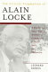 The critical pragmatism of Alain Locke : a reader on value theory, aesthetics, community, culture, race, and education /