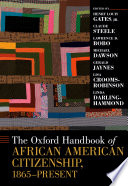 The Oxford handbook of African American citizenship, 1865-present  /