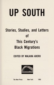 Up South : stories, studies, and letters of this century's Black migrations /