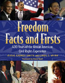 Freedom facts and firsts : 400 years of the African American civil rights experience /