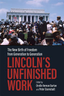 Lincoln's unfinished work : the new birth of freedom from generation to generation /