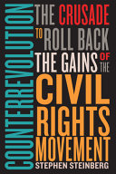 Counterrevolution : the crusade to roll back the gains of the civil rights movement /