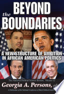 Beyond the boundaries : a new structure of ambition in African American politics /