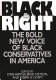 Black and right : the bold new voice of Black conservatives in America /