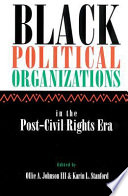 Black political organizations in the post-civil rights era /