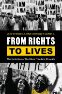 From rights to lives : the evolution of the Black Freedom Struggle /