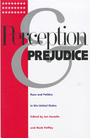 Perception and prejudice : race and politics in the United States /
