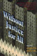 Without justice for all : the new liberalism and our retreat from racial equality /