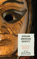 African American identity : racial and cultural dimensions of the Black experience /