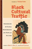 Black cultural traffic : crossroads in global performance and popular culture /