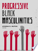 Progressive Black masculinities /
