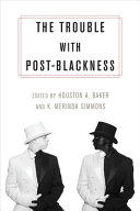 The trouble with post-Blackness /