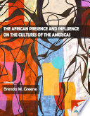 The African presence and influence on the cultures of the Americas /