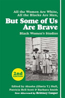 All the Women are White, All the Blacks Are Men, But Some of Us Are Brave : Black Women's studies /