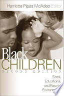 Black children : social, educational, and parental environments /