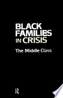 Black families in crisis : the middle class /