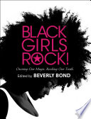 Black girls rock! : owning our magic, rocking our truth /