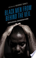 Black men from behind the veil : ontological interrogations /