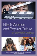Black women and popular culture : the conversation continues /