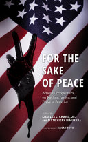 For the sake of peace : Africana perspectives on racism, justice, and peace in America /
