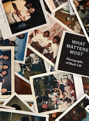 What matters most : photographs of Black life /