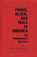 Young, black, and male in America : an endangered species /