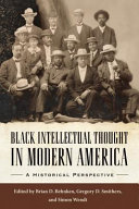 Black intellectual thought in modern America : a historical perspective /