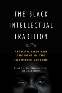 The Black intellectual tradition : African American thought in the twentieth century /
