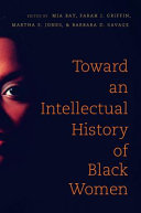 Toward an intellectual history of Black women /