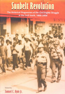 Sunbelt revolution : the historical progression of the civil rights struggle in the Gulf South, 1866-2000 /