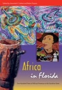 Africa in Florida : five hundred years of African presence in the Sunshine State /