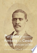 Purgatory between Kentucky and Canada : African Americans in Ohio /