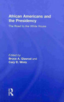 African Americans and the presidency : the road to the White House /