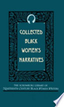 Collected Black women's narratives /