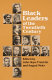 Black leaders of the twentieth century /