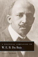 A political companion to W. E. B. Du Bois /