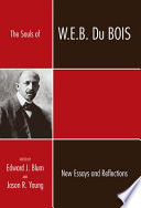The souls of W.E.B. Du Bois : new essays and reflections /