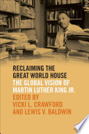 Reclaiming the great world house : the global vision of Martin Luther King Jr. /