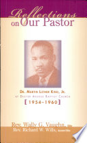 Reflections on our pastor Dr. Martin Luther King, Jr., at Dexter Avenue Baptist Church, 1954-1960 /