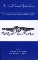 The world turned upside-down : the state of eighteenth-century American studies at the beginning of the twenty-first century /