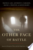 The other face of battle : America's forgotten wars and the experience of combat /