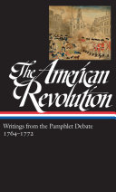 The American Revolution : writings from the pamphlet debate.