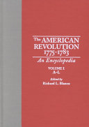 The American Revolution, 1775-1783 : an encyclopedia /