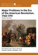 Major problems in the era of the American Revolution, 1760-1791 : documents and essays /