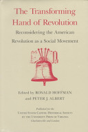 The transforming hand of revolution : reconsidering the American Revolution as a social movement /