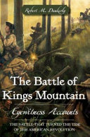 The Battle of King's Mountain : eyewitness accounts /