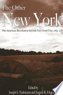 The other New York : the American Revolution beyond New York City, 1763-1787 /