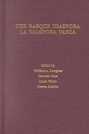 The Basque diaspora = La diáspora vasca /