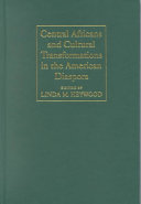 Central Africans and cultural transformations in the American diaspora /